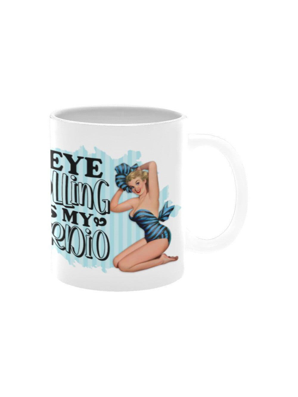 Eye Rolling Is My Cardio Mug