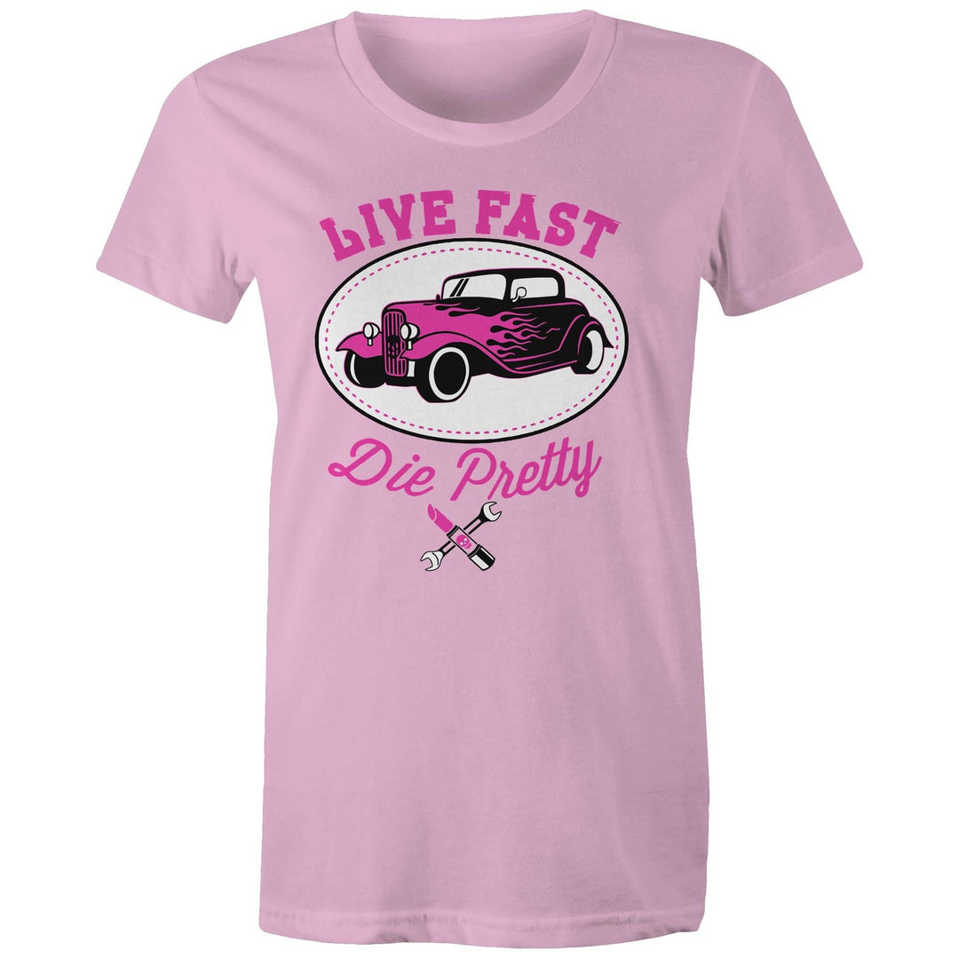 Live Fast Die Pretty - Women's Tee